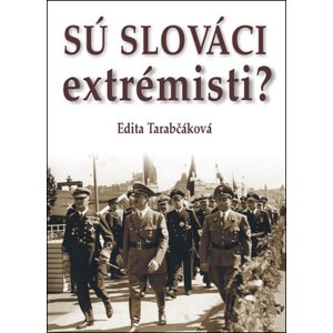 Sú Slováci extrémisti? -  Edita Tarabčáková