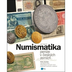 Numismatika peníze v českých zemích -  Jiří Nolč