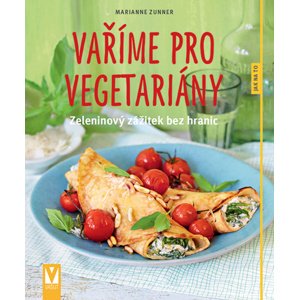 Vaříme pro vegetariány -  Marianne Zunner