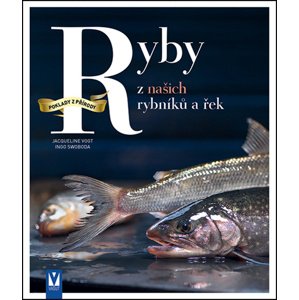 Ryby z našich rybníků a řek -  Ingo Swoboda
