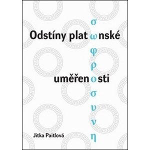 Odstíny platónské uměřenosti -  Jitka Paitlová