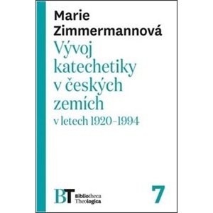 Vývoj katechetiky v českých zemích v letech 1920–1994 -  Marie Zimmermannová