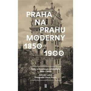 Praha na prahu moderny -  Pavel Hroch