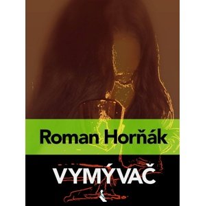 Vymývač -  Roman Horňák