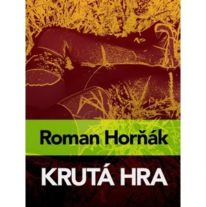 Krutá hra -  Roman Horňák