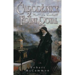 Čarodějnice z Fount Royal -  Robert McCammon