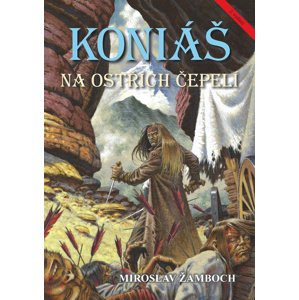 Koniáš Na ostřích čepelí -  Miroslav Žamboch