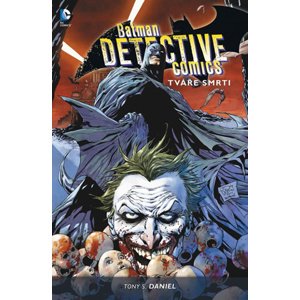 Batman Detective Comics Tváře smrti -  Tony S. Daniel