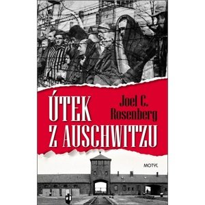 Útek z Auschwitzu -  Joel C. Rosenberg