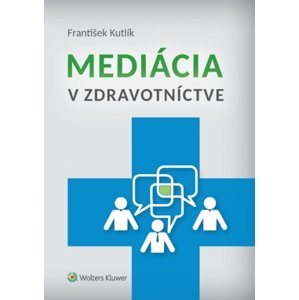 Mediácia v zdravotníctve -  František Kutlík