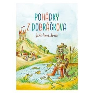 Pohádky z Dobráčkova -  Jiří Vondrák