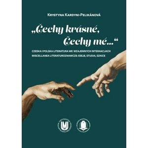 „Čechy krásné, Čechy mé...“ -  Krystyna Kardyni-Pelikánová