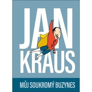 Jan Kraus Můj soukromý buzynes -  Jan Kraus