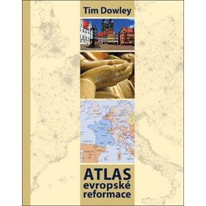 Atlas evropské reformace -  Tim Dowley