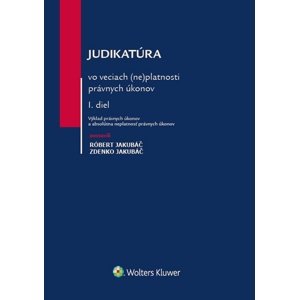 Judikatúra vo veciach (ne)platnosti právnych úkonov -  Zdenko Jakubáč
