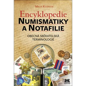 Encyklopedie numismatiky a notafilie -  Miloš Kudweis
