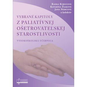 Vybrané kapitoly z paliatívnej ošetrovateľskej starostlivosti -  Jana Nemcová