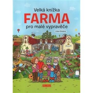 Velká knížka Farma pro malé vypravěče -  Libor Drobný