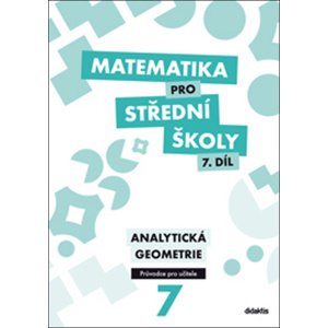 Matematika pro střední školy 7.díl Průvodce pro učitele -  Jan Vondra
