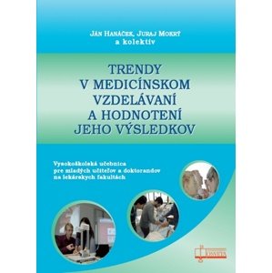 Trendy v medicínskom vzdelávaní a hodnotení jeho výsledkov -  Juraj Mokrý