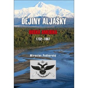 Dějiny Aljašky -  Miroslav Podhorský