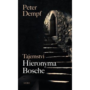 Tajemství Hieronyma Bosche -  Peter Dempf