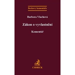 Zákon o vyvlastnění Komentář -  Barbora Vlachová