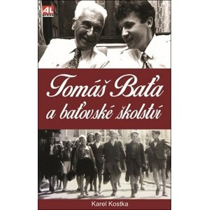Tomáš Baťa a baťovské školství -  Karel Kostka