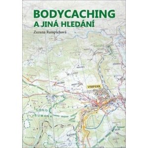 Bodycaching a jiná hledání -  Zuzana Rampichová