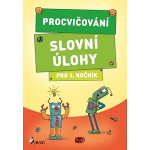 Procvičování Slovní úlohy pro 3. ročník -  ing. Petr Šulc Ph.D.