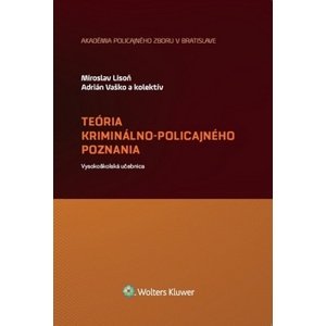 Teória kriminálno-policajného poznania -  Miroslav Lison