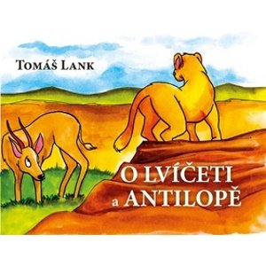 O lvíčeti a antilopě -  Tomáš Lank