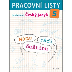 Pracovní listy k učebnici Máme rádi češtinu 5 -  M. Horáčková
