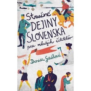 Stručné dejiny Slovenska pre mladých čitateľov -  Denisa Gaálová