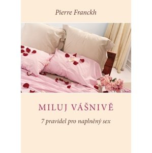 Miluj vášnivě -  Pierre Franckh