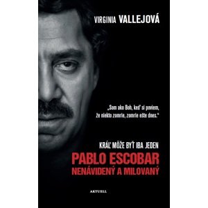 Pablo Escobar Nenávidený a milovaný -  Virginia Vallejová