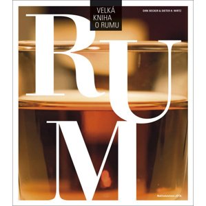 Velká kniha o rumu -  Dieter H. Wirtz