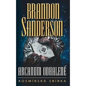 Arcanum odhalené -  Brandon Sanderson