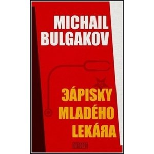 Zápisky mladého lekára -  Michail Afanasjevič Bulgakov