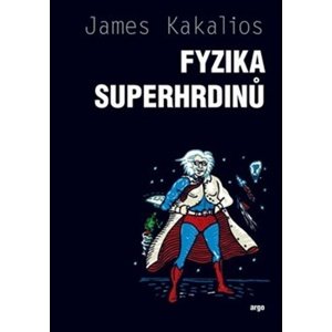 Fyzika superhrdinů -  James Kakalios