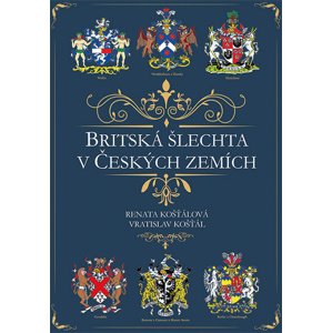 Britská šlechta v Českých zemích -  Renata Košťálová