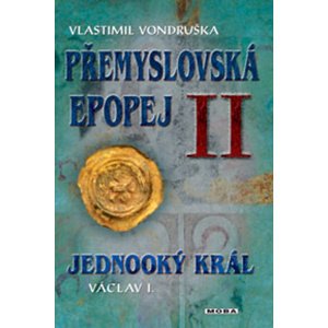 Přemyslovská epopej II -  Vlastimil Vondruška