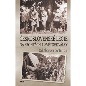 Československé legie na frontách I. světové války -  Jiří Bílek