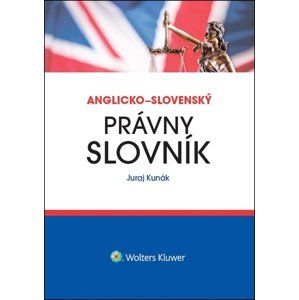 Anglicko-slovenský právny slovník -  Juraj Kunák