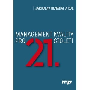 Management kvality pro 21. století -  Jaroslav Nenadál
