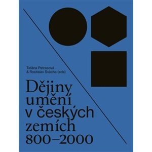 Dějiny umění v českých zemích 800 - 2000 -  Rostislav Švácha