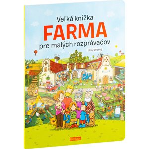 Veľká knižka Farma pre malých rozprávačov -  Libor Drobný