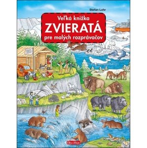 Veľká knižka Zvieratá pre malých rozprávačov -  Stefan Lohr