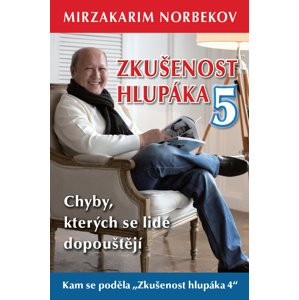 Zkušenost hlupáka 5 -  Mirzakarim Norbekov