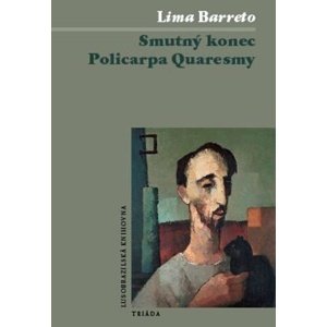 Smutný konec Policarpa Quaresmy -  Lima Barreto